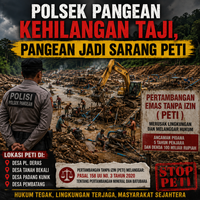 
					Polsek Pangean Kehilangan Taji, Pangean Jadi Sarang PETI
